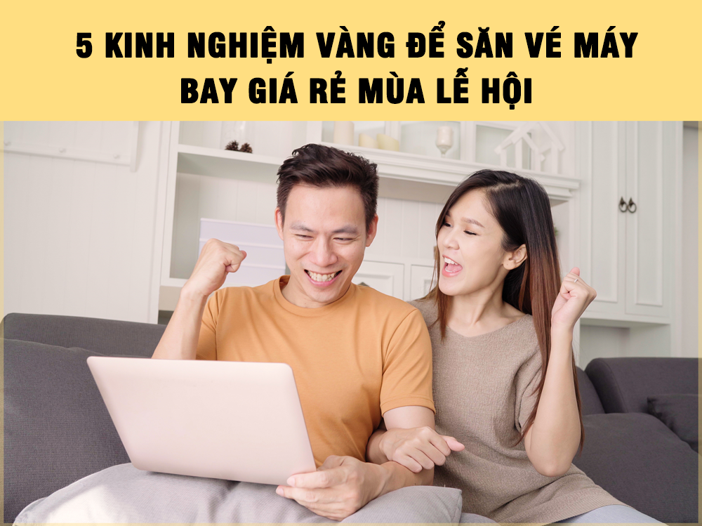 Săn vé máy bay giá rẻ mùa lễ hội không khó Săn vé máy bay giá rẻ mùa lễ hội không khó