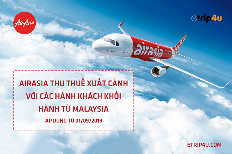 AirAsia thu thuế xuất cảnh tại Malaysia từ ngày 01/09/2019 AirAsia thu thuế xuất cảnh tại Malaysia từ ngày 01/09/2019