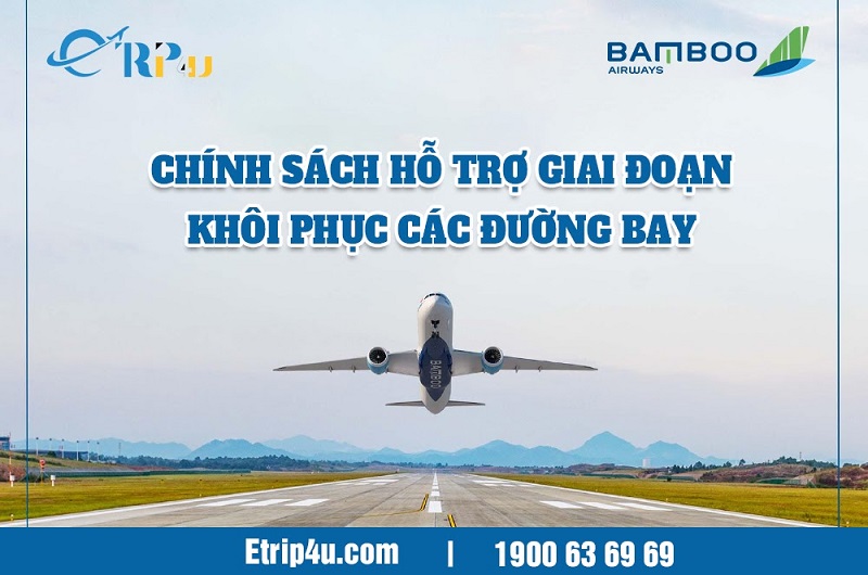 Bamboo Airways - Chính sách hỗ trợ giai đoạn khôi phục các đường bay Bamboo Airways - Chính sách hỗ trợ giai đoạn khôi phục các đường bay