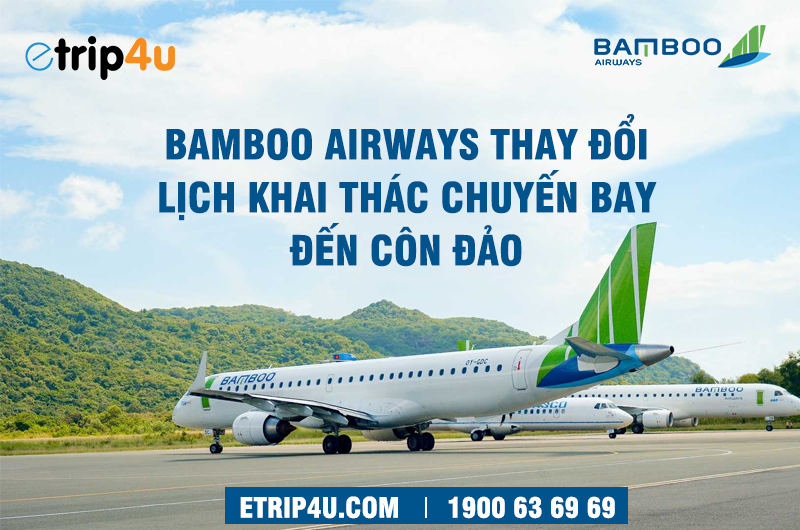Cập nhật thay đổi lịch khai thác của Bamboo Airways Cập nhật thay đổi lịch khai thác của Bamboo Airways