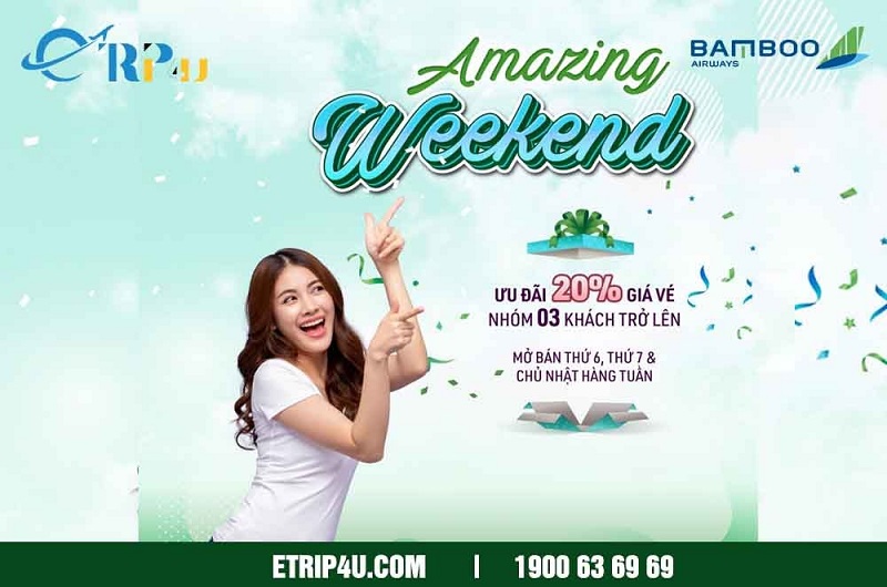 Trọn niềm vui với Amazing Weekend Trọn niềm vui với Amazing Weekend