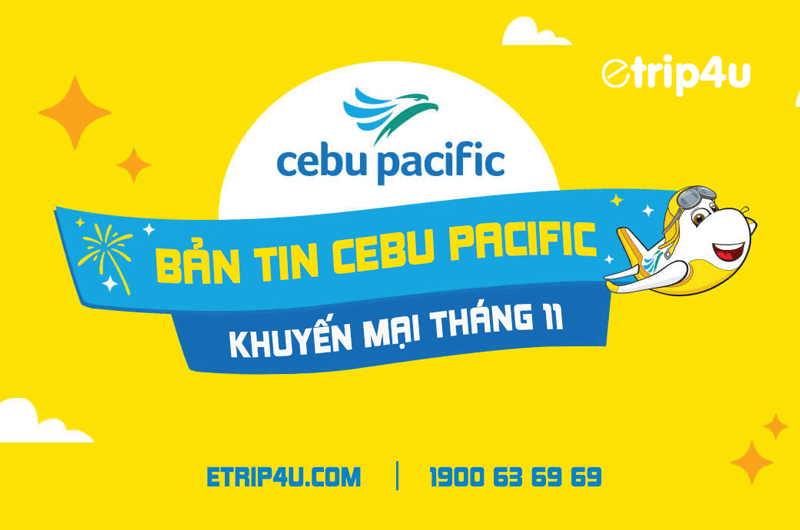 Bản tin khuyến mại Cebu Pacific tháng 11 Bản tin khuyến mại Cebu Pacific tháng 11