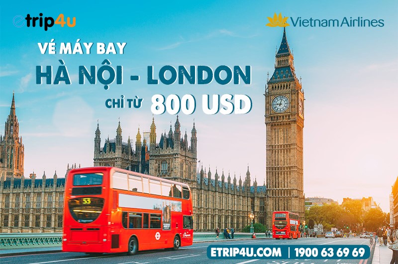 Bay tới London với giá chỉ từ 800 USD