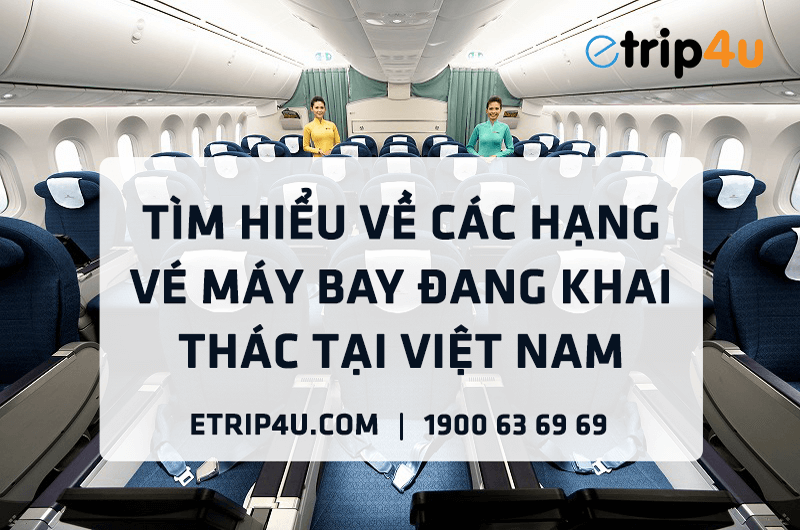 Cùng Vnbuy tìm hiểu về các hạng vé máy bay Cùng Vnbuy tìm hiểu về các hạng vé máy bay