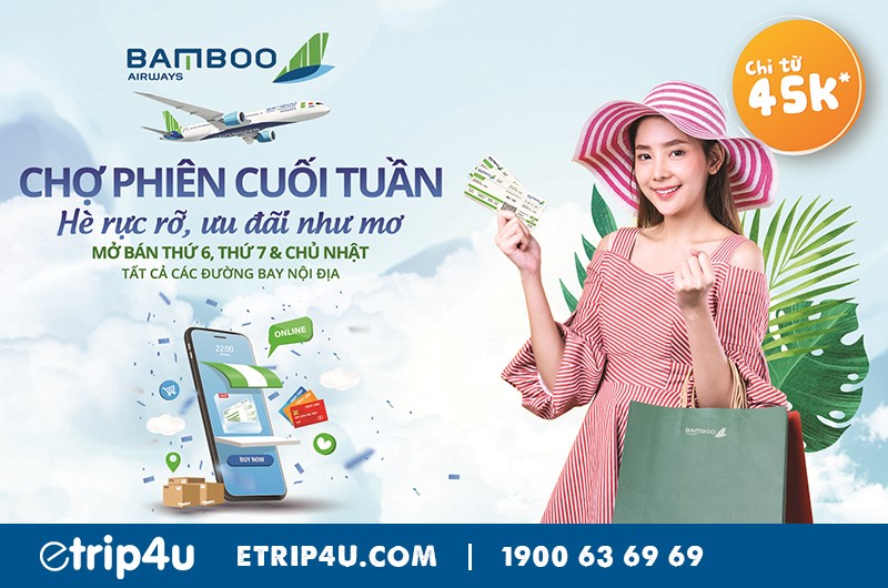 Cùng Bamboo Airways vi vu khắp nơi với vé chỉ từ 45K
