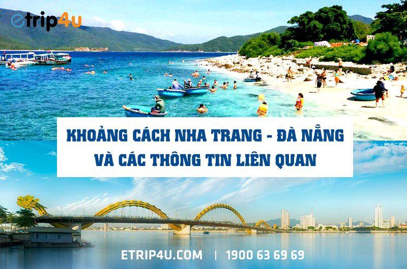 Cùng Etrip4u tìm hiểu về khoảng cách Nha Trang - Đà Nẵng Cùng Etrip4u tìm hiểu về khoảng cách Nha Trang - Đà Nẵng