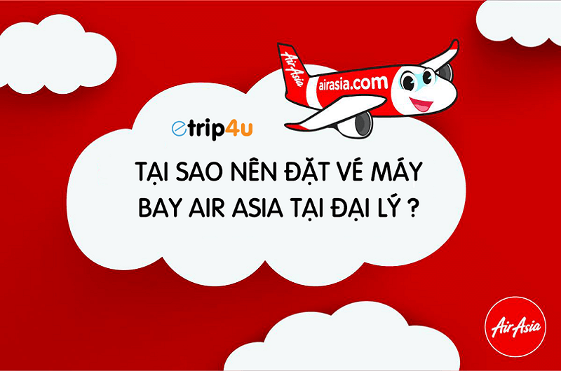 Lý do bạn nên đặt vé máy bay Air Asia tại đại lý Lý do bạn nên đặt vé máy bay Air Asia tại đại lý