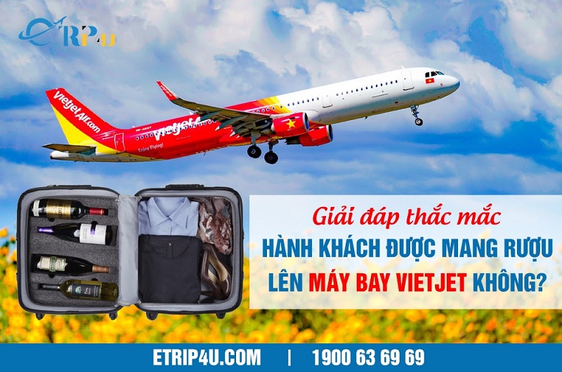 Hành khách có được mang rượu lên máy bay Vietjet không
