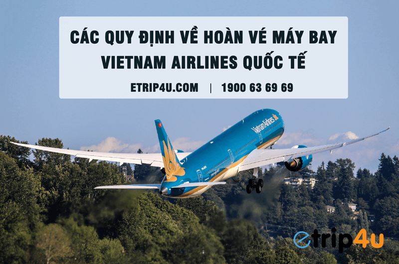 Quy định hoàn vé của Vietnam Airlines Quy định hoàn vé của Vietnam Airlines