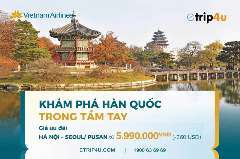 Khám phá Hàn Quốc trong tầm tay với giá vé chỉ từ 260 USD Khám phá Hàn Quốc trong tầm tay với giá vé chỉ từ 260 USD