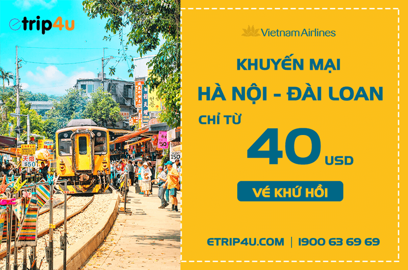 Khuyến mại vé khứ hồi Hà Nội - Đài Loan giá chỉ từ 40 USD Khuyến mại vé khứ hồi Hà Nội - Đài Loan giá chỉ từ 40 USD