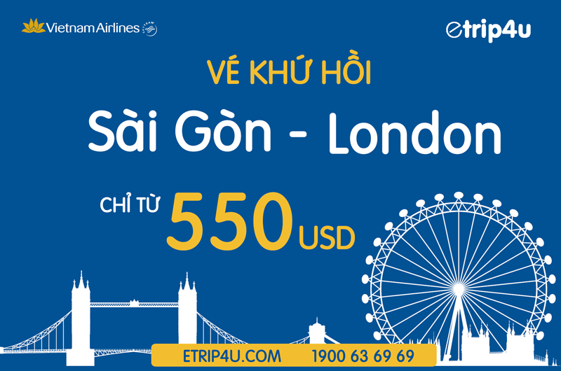 Khuyến mãi vé khứ hồi Sài Gòn - London chỉ từ 550 USD Khuyến mãi vé khứ hồi Sài Gòn - London chỉ từ 550 USD