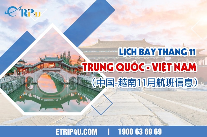 Lịch bay chuyên gia Trung Quốc - Việt Nam tháng 11 Lịch bay chuyên gia Trung Quốc - Việt Nam tháng 11
