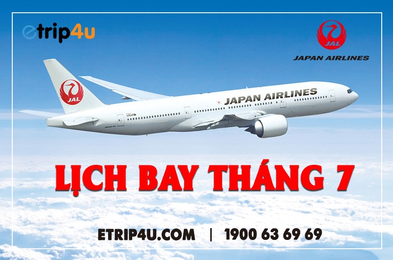 Lịch bay tháng 7 Japan Airlines Lịch bay tháng 7 Japan Airlines
