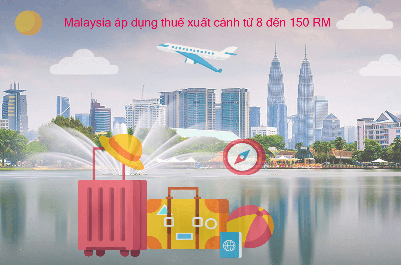 Malaysia áp dụng thuế xuất cảnh cho du khách từ 8 đến 150 RM
