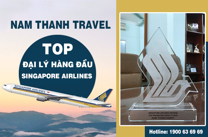 Nam Thanh là top đại lý hàng đầu của Singapore Airlines tại Việt Nam Nam Thanh là top đại lý hàng đầu của Singapore Airlines tại Việt Nam