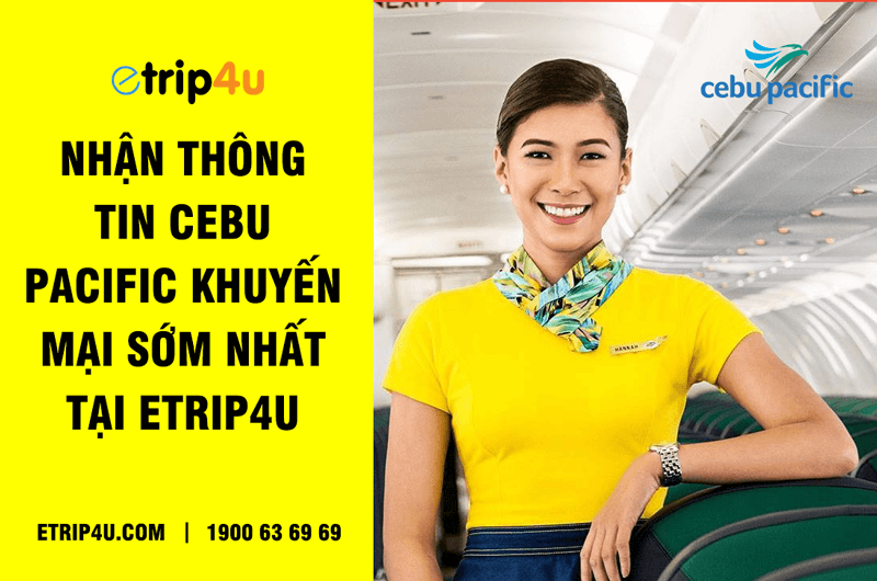 Nhận thông tin Cebu Pacific khuyến mại sớm nhất tại Etrip4u Nhận thông tin Cebu Pacific khuyến mại sớm nhất tại Etrip4u