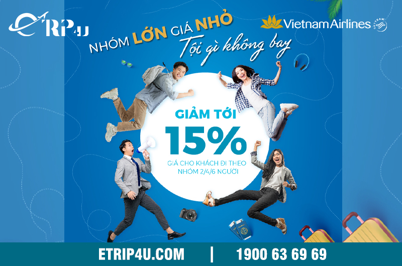 Nhóm lớn giá nhỏ, Ưu đãi giảm giá tới 15% cho các chuyến bay nội địa của Vietnam Airlines Nhóm lớn giá nhỏ, Ưu đãi giảm giá tới 15% cho các chuyến bay nội địa của Vietnam Airlines