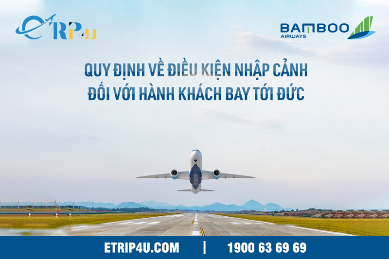 Quy định về điều kiện nhập cảnh cho khách bay tới Đức Quy định về điều kiện nhập cảnh cho khách bay tới Đức