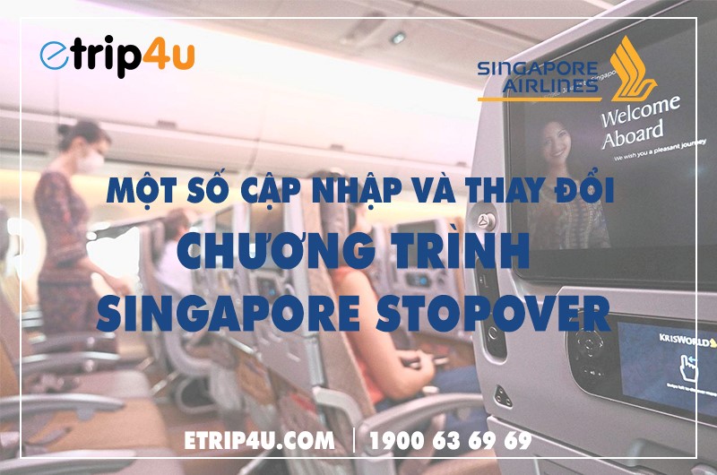 Chương trình Singapore Stopover Holiday có một số cập nhật và thay đổi Chương trình Singapore Stopover Holiday có một số cập nhật và thay đổi