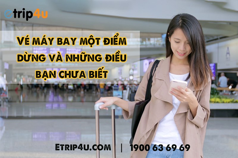 Th&ocirc;ng tin hữu &iacute;ch về c&aacute;c chuyến bay qu&aacute; cảnh