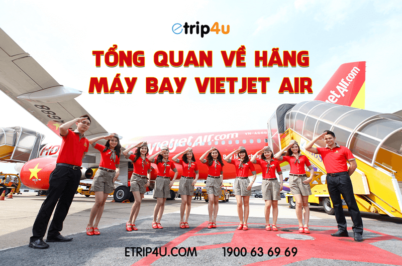 Tổng quan về hãng máy bay Vietjet Air Tổng quan về hãng máy bay Vietjet Air