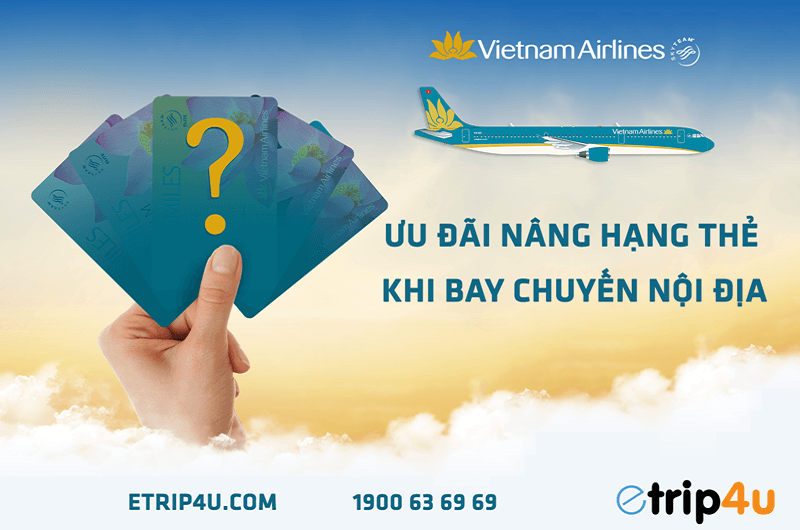 Chương trình ưu đãi nâng hạng thẻ khi bay chuyến nội địa Chương trình ưu đãi nâng hạng thẻ khi bay chuyến nội địa
