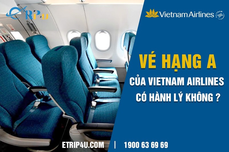 Vé hạng A của Vietnam Airlines là gì?