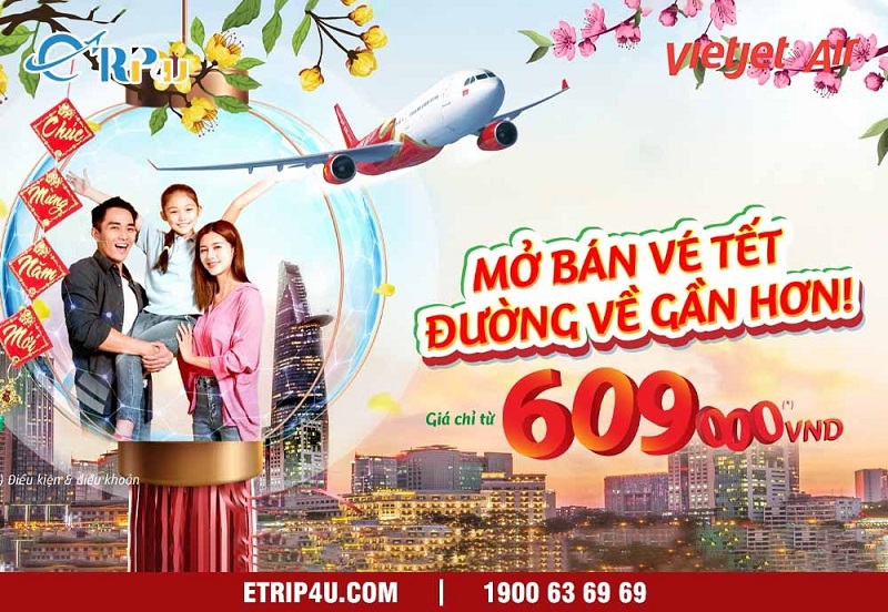 Vietjet Air mở bán vé Tết giá chỉ từ 609.000 đồng Vietjet Air mở bán vé Tết giá chỉ từ 609.000 đồng