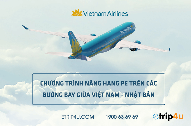 Vietnam Airlines: Chương trình nâng hạng khoang PE trên các đường bay Việt Nam - Nhật Bản Vietnam Airlines: Chương trình nâng hạng khoang PE trên các đường bay Việt Nam - Nhật Bản